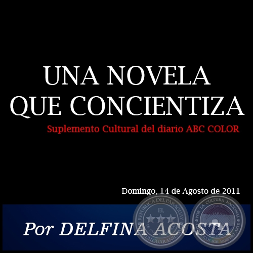 UNA NOVELA QUE CONCIENTIZA - Por DELFINA ACOSTA - Domingo, 14 de Agosto de 2011